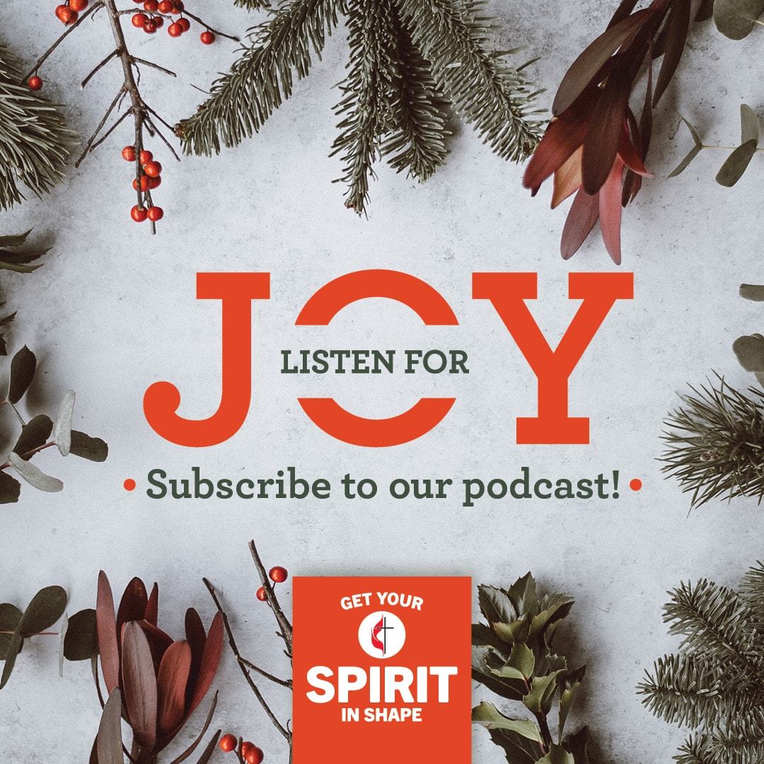 Listen for joy this Advent. Get Your Spirit in Shape Advent 2019. Image by United Methodist Communications.