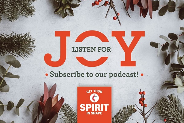Listen for joy this Advent. Get Your Spirit in Shape Advent 2019. Image by United Methodist Communications. Listen for joy this Advent. Get Your Spirit in Shape Advent 2019. Image by United Methodist Communications.