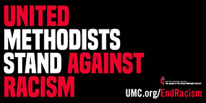 The United Methodist Church has created an advertising campaign, #EndRacism, in an effort to actively engage in the ministry of dismantling racism and promoting racial justice. Logo courtesy of resourceumc.org.