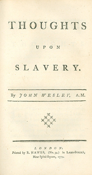 John Wesley, the founder of Methodism and a noted slavery opponent, printed a pamphlet titled “Thoughts Upon Slavery” in 1773. Image courtesy of Drew University.
