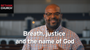Brian Tillman draws together our breath, justice and God's name