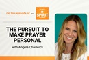 Seeking to enrich your prayer life? Hear Angela Chadwick of Alpha International share how you can develop a unique and personal connection to God.