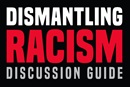 Dismantling Racism Discussion Guide available at UMC.org/EndRacism 