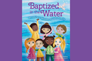 Baptized in the Water, a children's book by Glenys Nellist