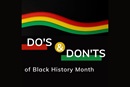Do's & Don’ts of Black History Month. Courtesy of GCORR.