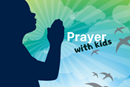 5 ways to pray with children