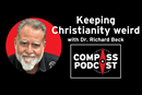 Richard Beck reclaims awe-inspiring faith on the Compass podcast.