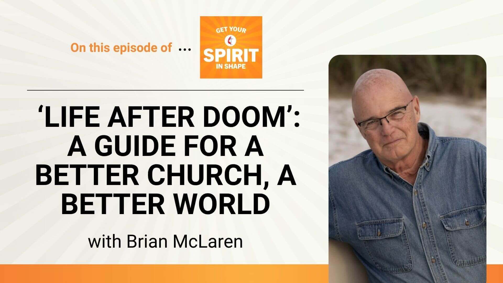 Brian McLaren discusses his book, "Life after Doom," and offers encouragement for how the church and the world can turn crisis into an opportunity for change.