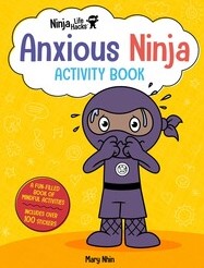 "Anxious Ninja" by May Nhin is one of numerous children's books, using the ninja character, that Nhin has authored about navigating life. 