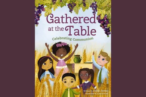 Book cover for Gathered at the Table: Celebrating Communion, by Glenys Nellist