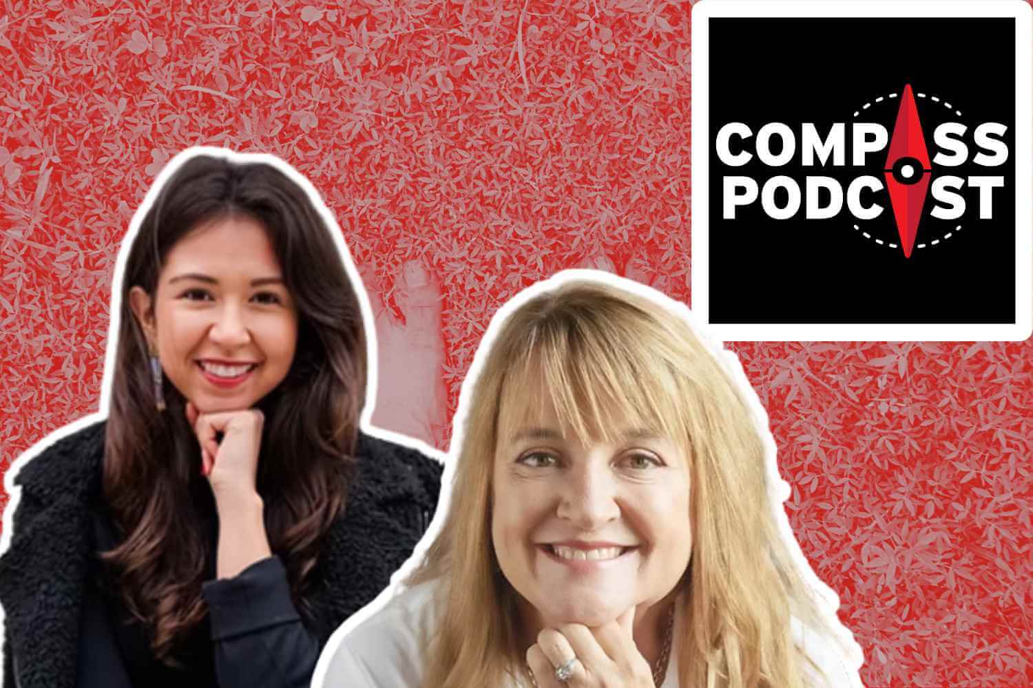 Anna Castillo and Dori Baker on the Compass Podcast