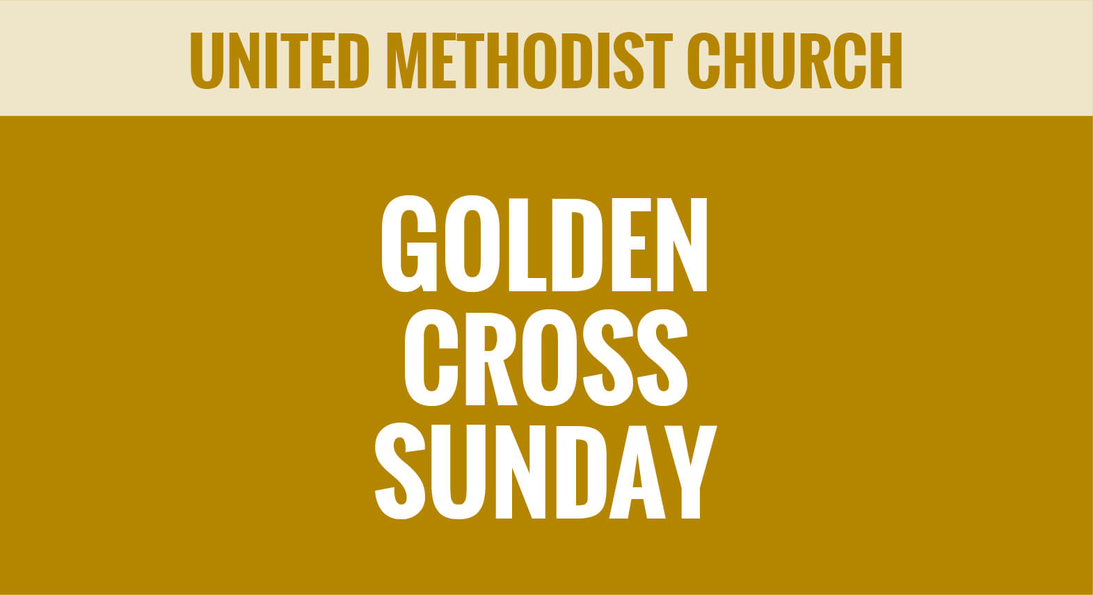 UMC-United Methodist Church - Golden Cross Special Sunday