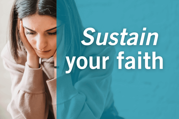 Sustain your faith