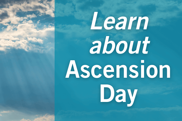 Learn about Ascension Day